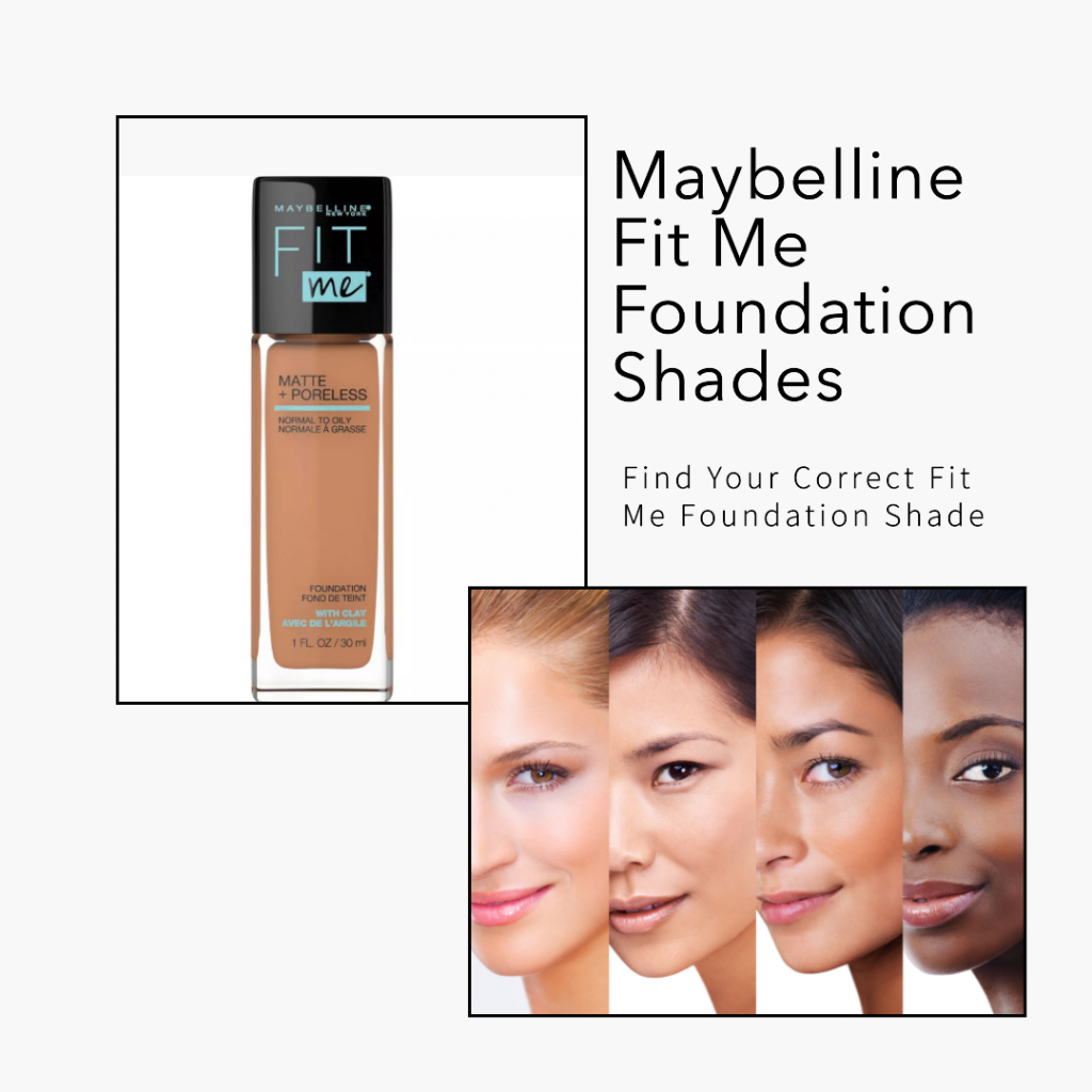 How To Choose Maybelline Fit Me Foundation Shade Maybelline Fit Me foundation shades: what the numbers mean and how to
